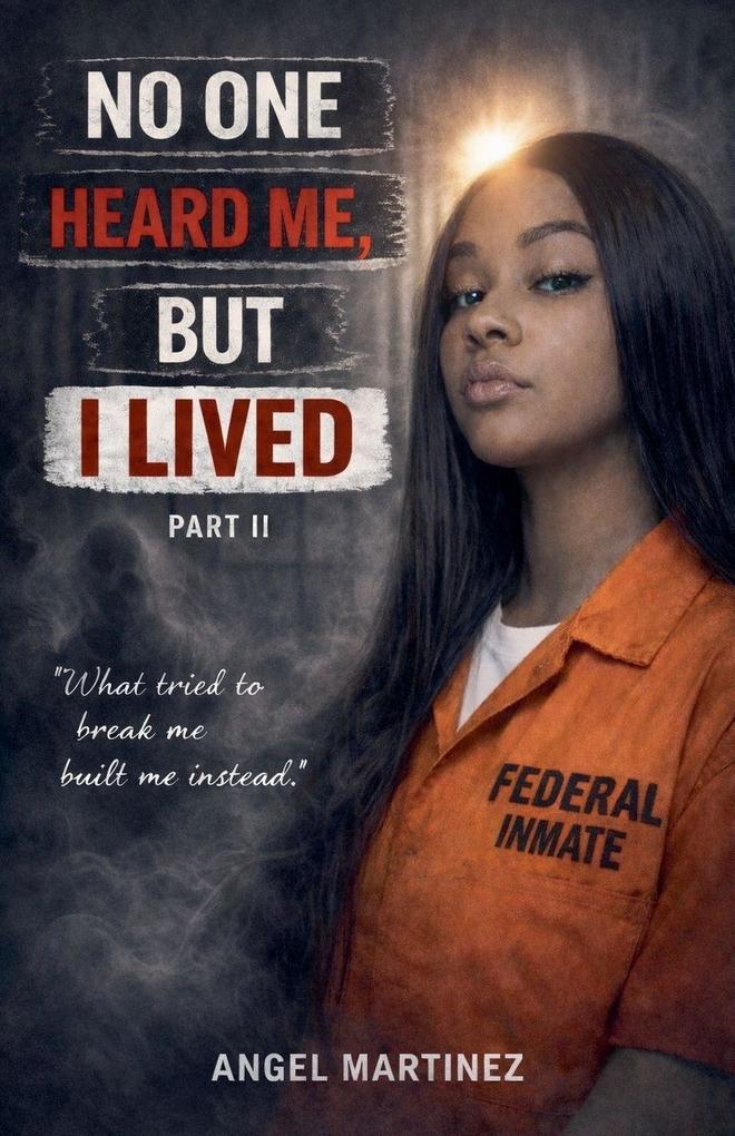 No One Heard Me But I Lived