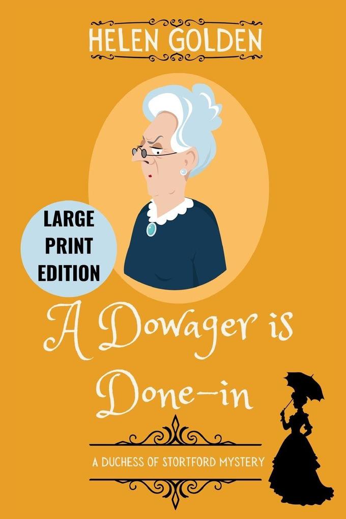 A Dowager is Done In (Large Print Edition)
