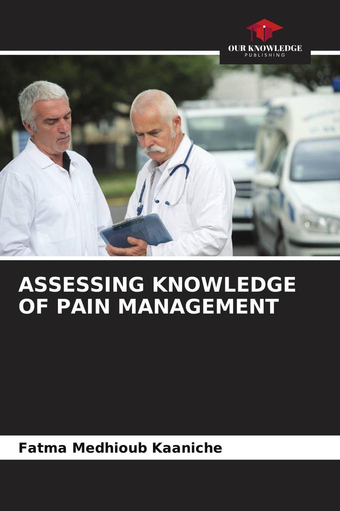 ASSESSING KNOWLEDGE OF PAIN MANAGEMENT
