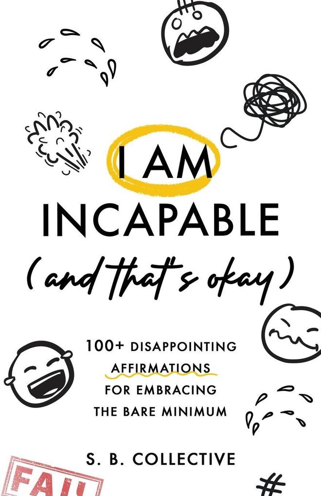 I Am Incapable (And That's Okay)