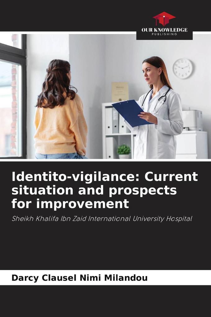Identito-vigilance: Current situation and prospects for improvement