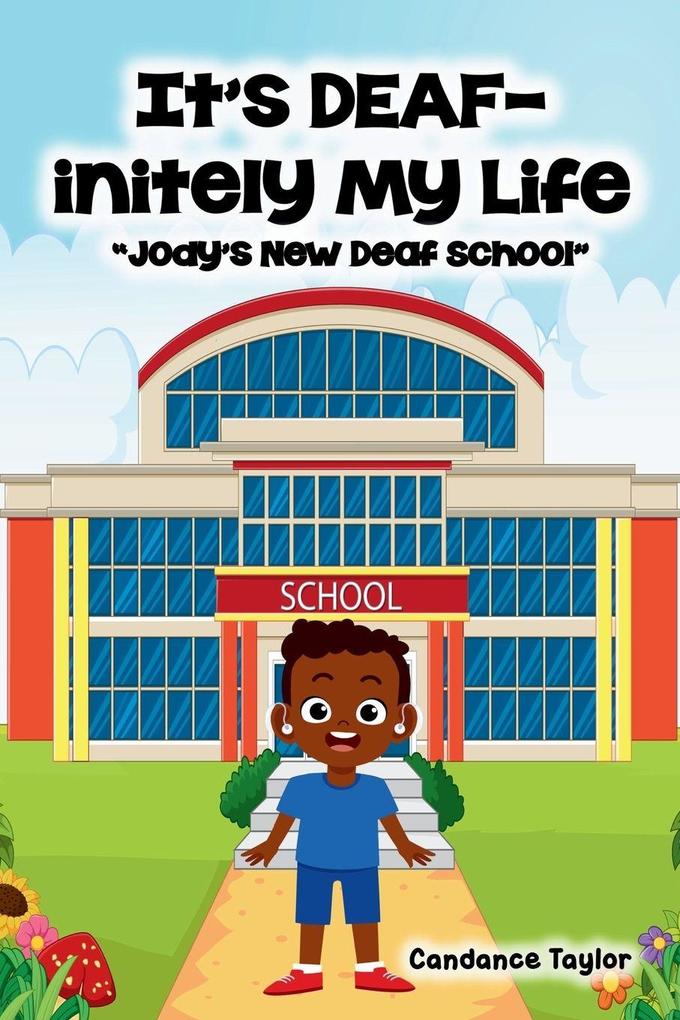 It's DEAF-initely My Life 'Jody's New Deaf School'