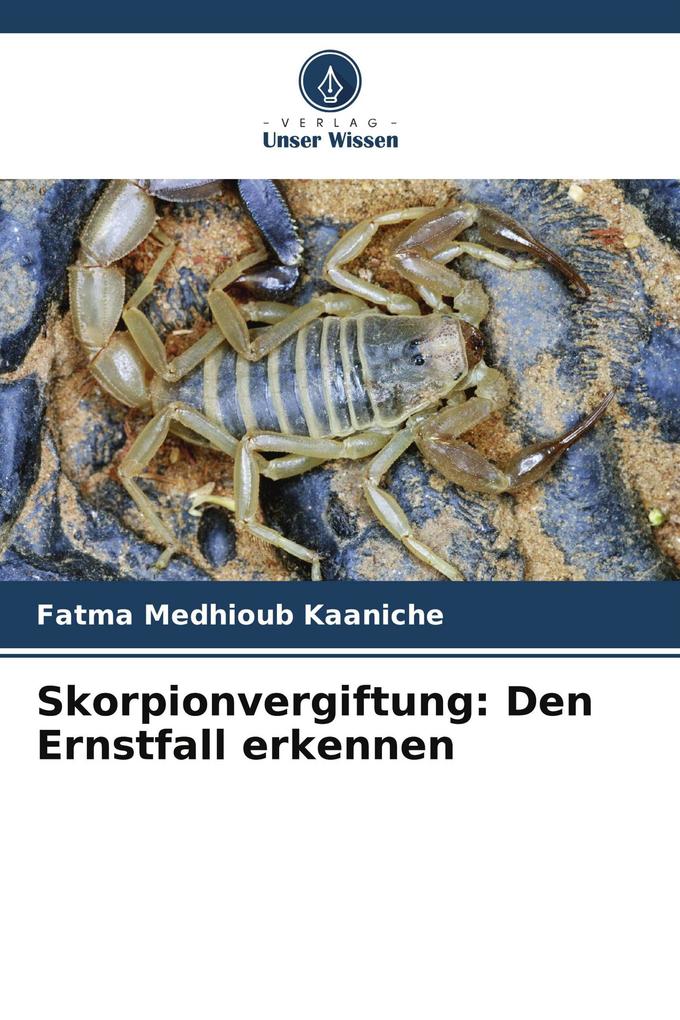 Skorpionvergiftung: Den Ernstfall erkennen