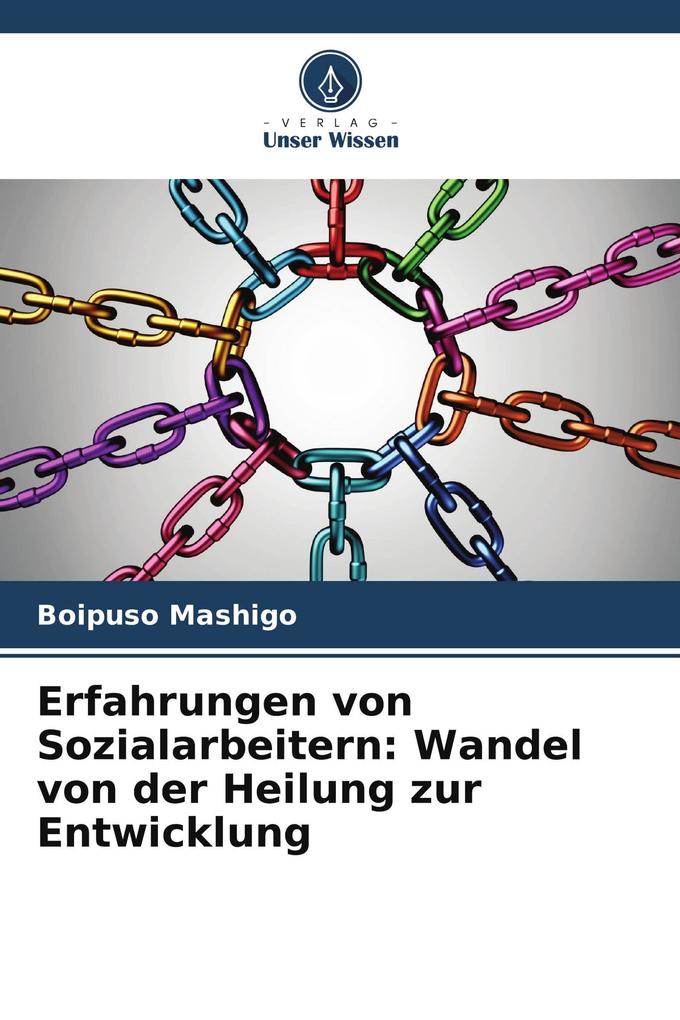 Erfahrungen von Sozialarbeitern: Wandel von der Heilung zur Entwicklung