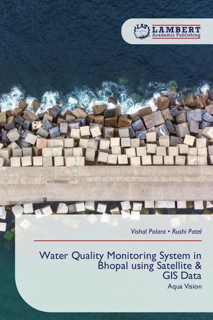 Water Quality Monitoring System in Bhopal using Satellite & GIS Data