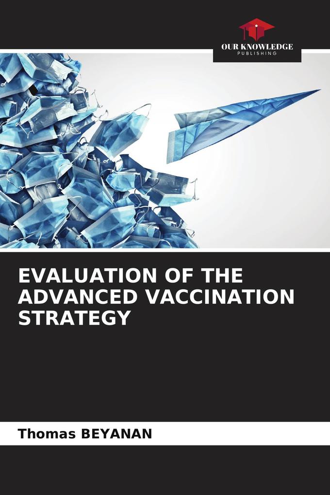 EVALUATION OF THE ADVANCED VACCINATION STRATEGY