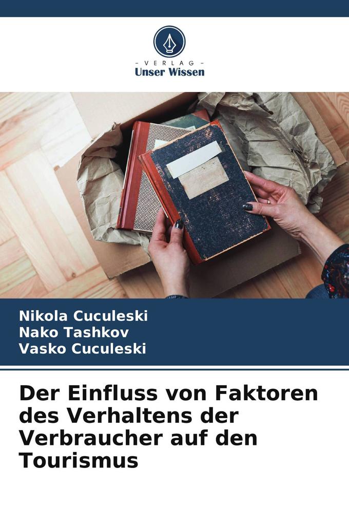 Der Einfluss von Faktoren des Verhaltens der Verbraucher auf den Tourismus