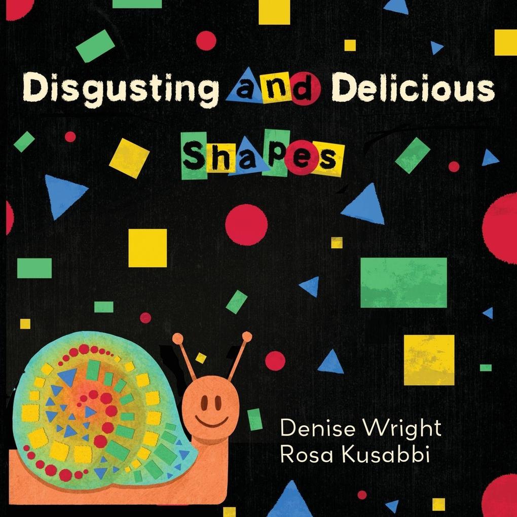 Disgusting and Delicious Shapes