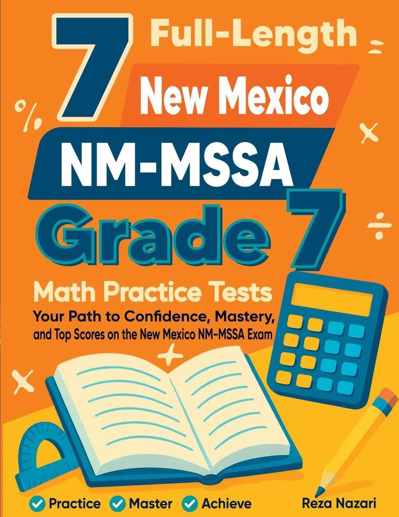 7 Full-Length New Mexico NM-MSSA Grade 7 Math Practice Tests