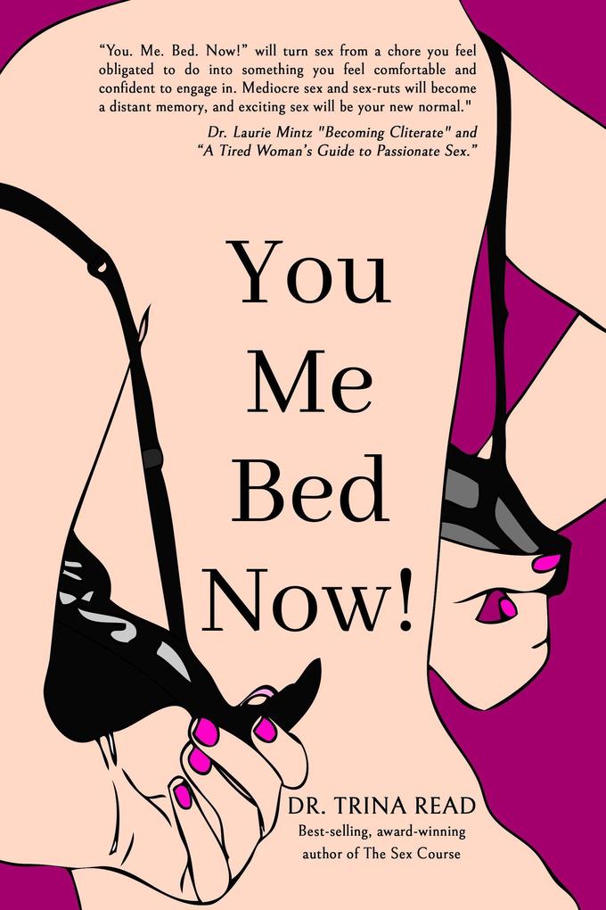 You. Me. Bed. NOW!