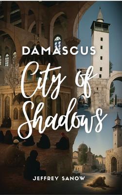 DAMASCUS City of Shadows
