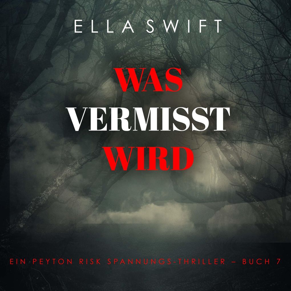 Was vermisst wird (Ein Peyton Risk Spannungs-Thriller Buch 7)