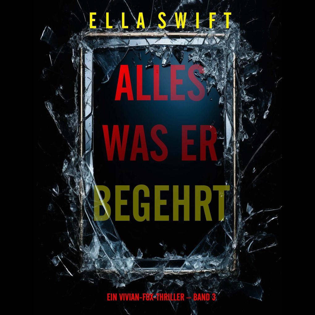 Alles was er begehrt (Ein Vivian-Fox-Thriller Band 3)