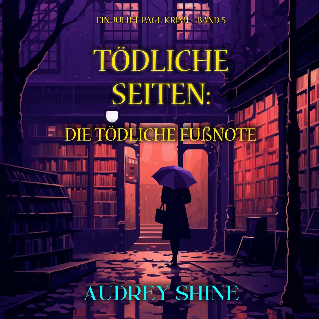 Tödliche Seiten: Die tödliche Fußnote (Ein Juliet-Page-Krimi Band 5)