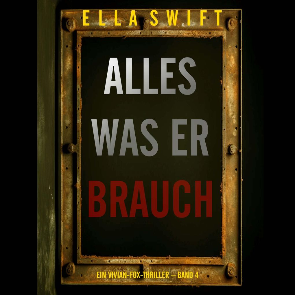 Alles was er braucht (Ein Vivian-Fox-Thriller Band 4)