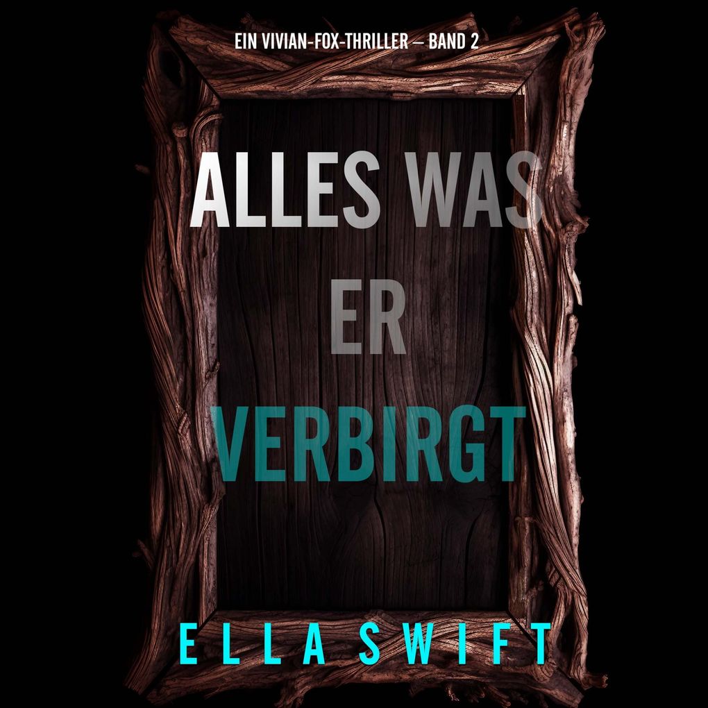 Alles was er verbirgt (Ein Vivian-Fox-Thriller Band 2)