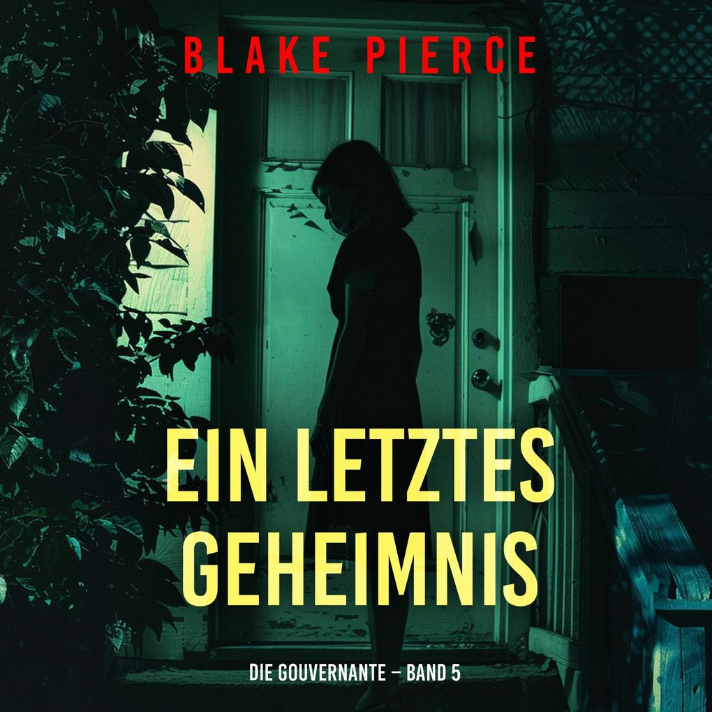 Ein letztes Geheimnis (Die Gouvernante Band 5)