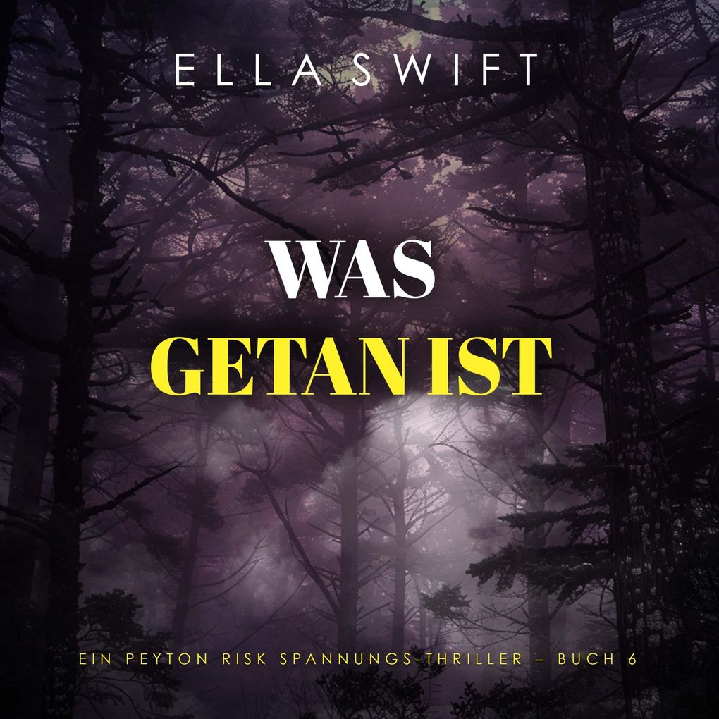 Was getan ist (Ein Peyton Risk Spannungs-Thriller Buch 6)