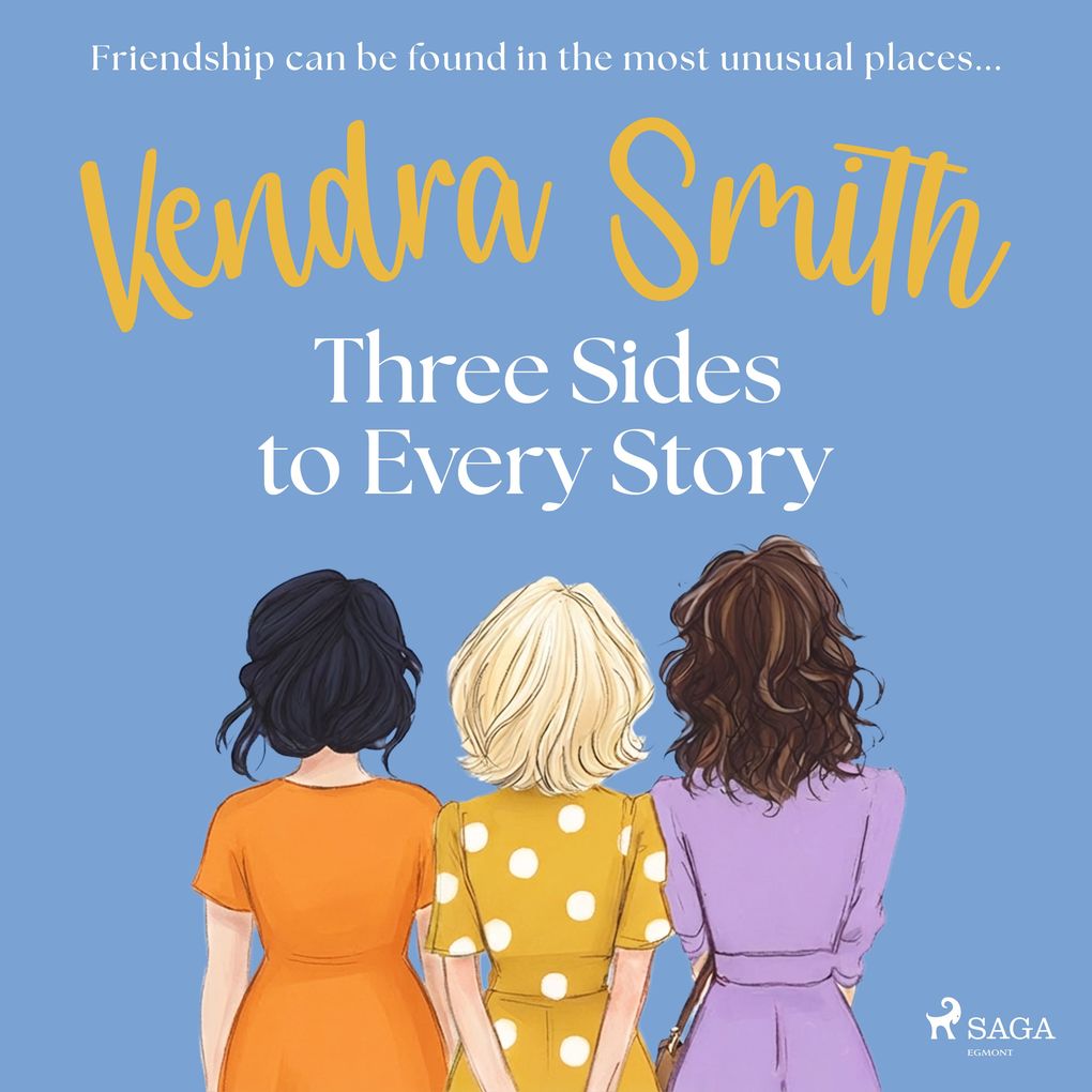 Three Sides to Every Story: an emotional unputdownable story of friendship and second chances