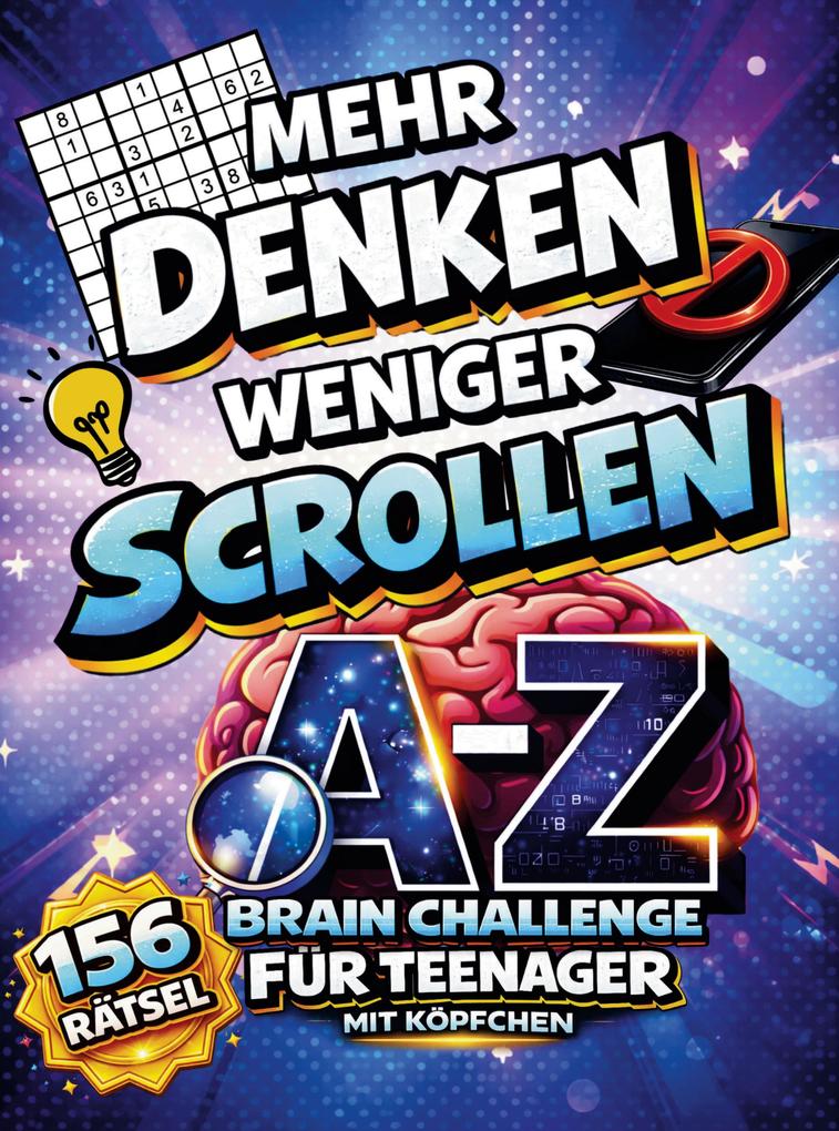 Mehr denken. Weniger scrollen. Die A-Z Brain-Challenge für Teenager mit Köpfchen.