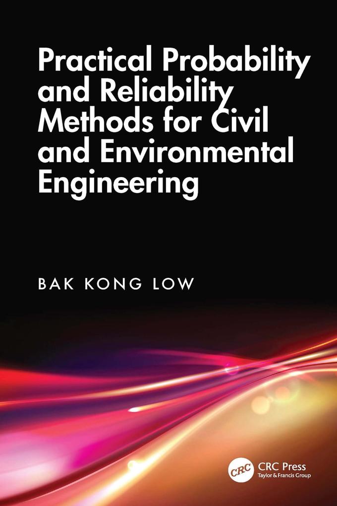 Practical Probability and Reliability Methods for Civil and Environmental Engineering
