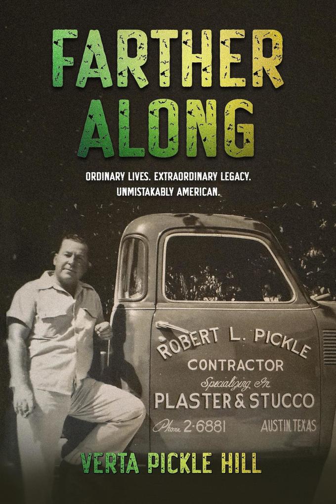 Farther Along: Ordinary Lives. Extraordinary Legacy. Unmistakably American.