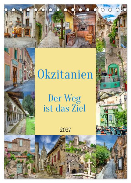 Okzitanien Der Weg ist das Ziel (Tischkalender 2027 DIN A5 hoch) CALVENDO Monatskalender
