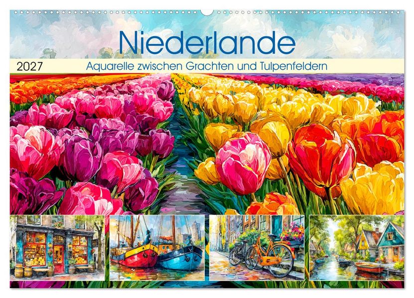 Niederlande. Aquarelle zwischen Grachten und Tulpenfeldern (Wandkalender 2027 DIN A2 quer) CALVENDO Monatskalender