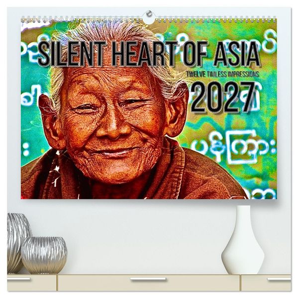 Silent Heart of Asia (High Quality Premium Wall Calendar 2027 DIN A2 landscape)CALVENDO 12 Month Wall Calendar