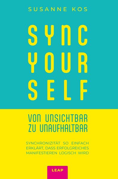 SYNC YOUR SELF - von Unsichtbar zu Unaufhaltbar