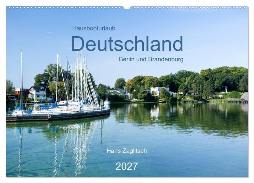 Hausbooturlaub Deutschland - Berlin und Brandenburg (Wandkalender 2027 DIN A2 quer) CALVENDO Monatskalender