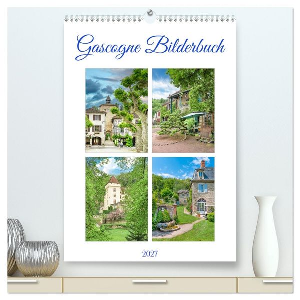 Gascogne Bilderbuch (hochwertiger Premium Wandkalender 2027 DIN A2 hoch) Kunstdruck in Hochglanz