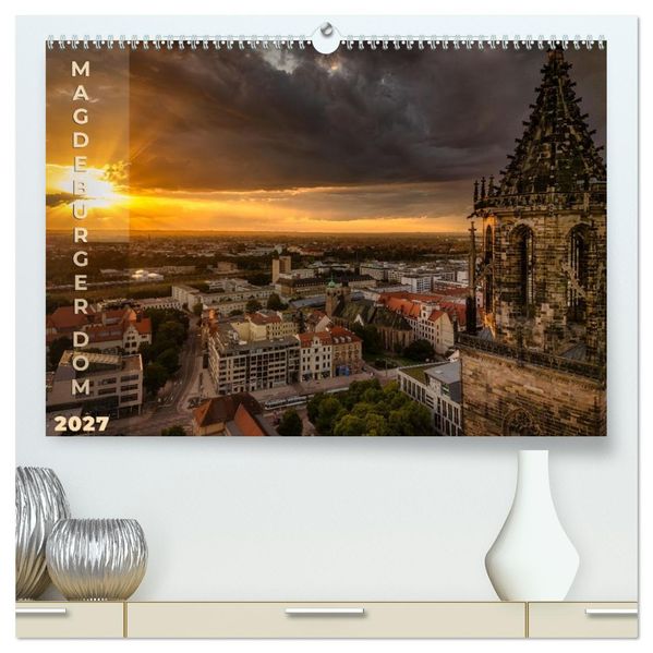 Magdeburger Dom 2027 (hochwertiger Premium Wandkalender 2027 DIN A2 quer) Kunstdruck in Hochglanz