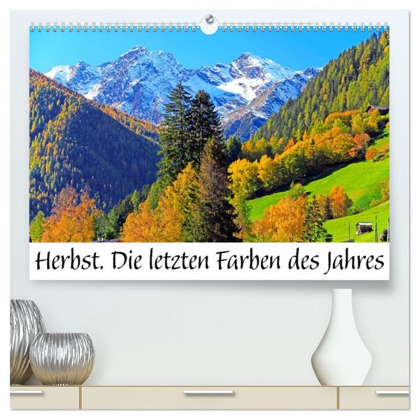 Herbst. Die letzten Farben des Jahres (hochwertiger Premium Wandkalender 2027 DIN A2 quer) Kunstdruck in Hochglanz