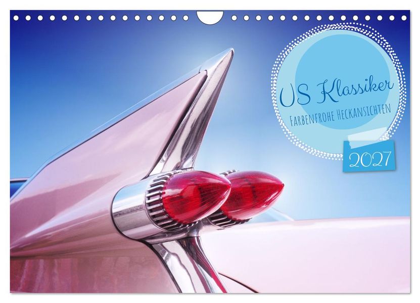 US Klassiker Farbenfrohe Heckansichten (Wandkalender 2027 DIN A4 quer) CALVENDO Monatskalender
