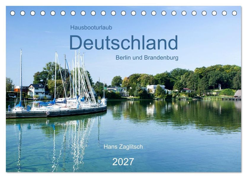 Hausbooturlaub Deutschland - Berlin und Brandenburg (Tischkalender 2027 DIN A5 quer) CALVENDO Monatskalender