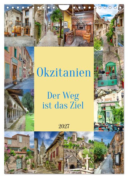 Okzitanien Der Weg ist das Ziel (Wandkalender 2027 DIN A4 hoch) CALVENDO Monatskalender