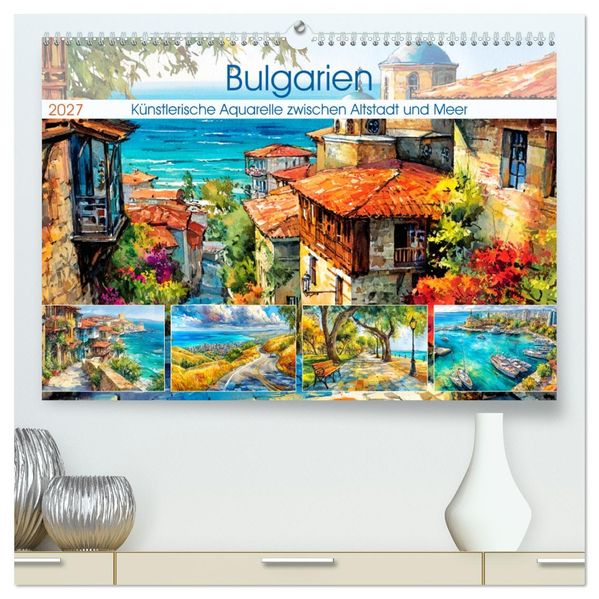 Bulgarien. Künstlerische Aquarelle zwischen Altstadt und Meer (hochwertiger Premium Wandkalender 2027 DIN A2 quer) Kunstdruck in Hochglanz