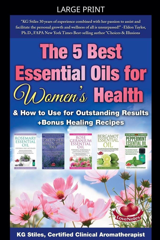 The 5 Best Essential Oils for Women's Health & How to Use for Outstanding Results +Bonus Healing Recipes