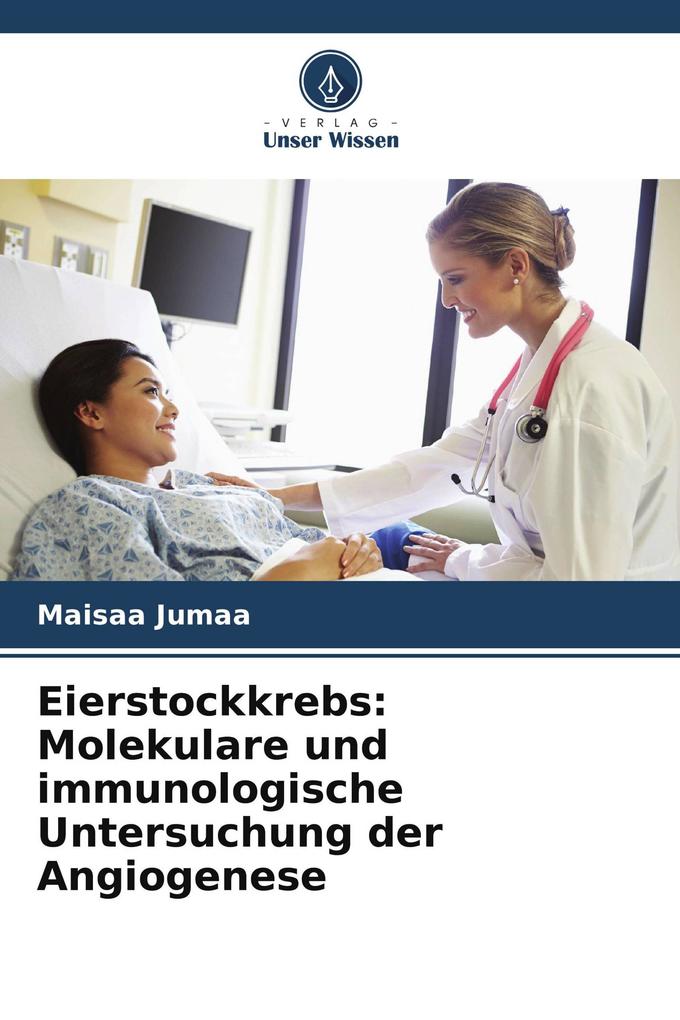 Eierstockkrebs: Molekulare und immunologische Untersuchung der Angiogenese