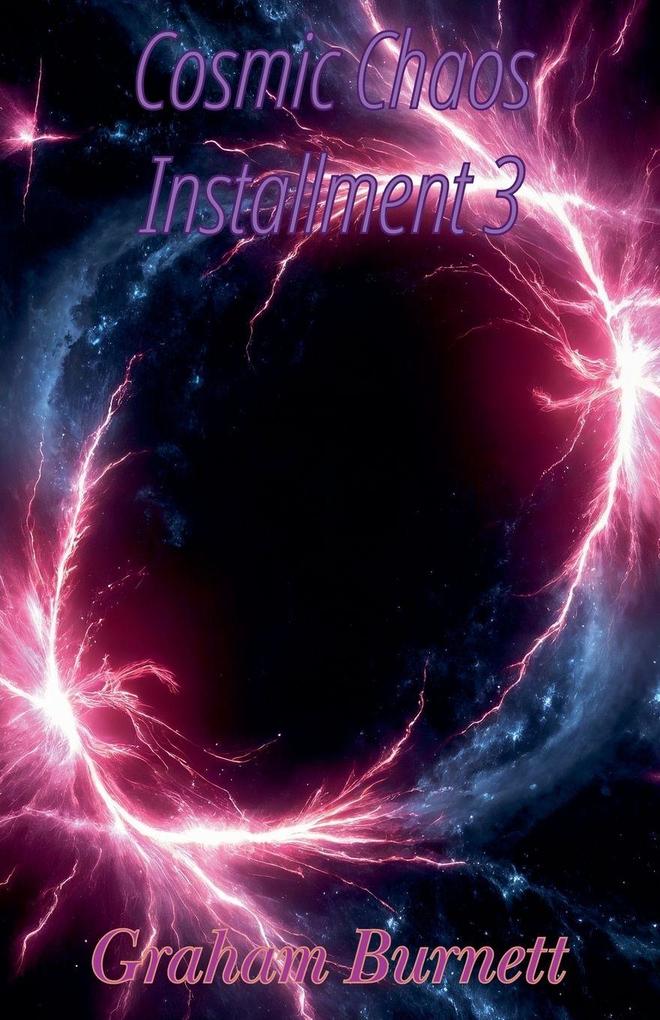 Cosmic Chaos Installment 3