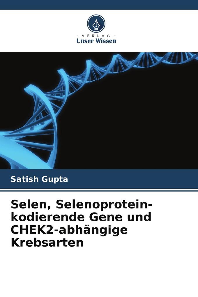 Selen Selenoprotein-kodierende Gene und CHEK2-abhängige Krebsarten