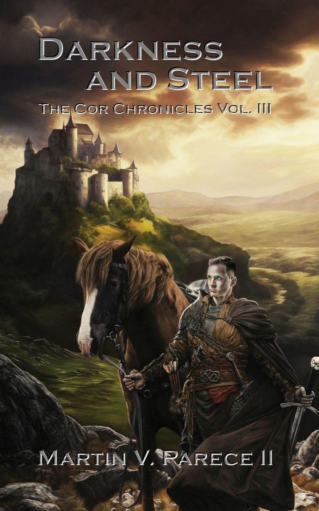 Darkness and Steel - The Cor Chronicles Vol. III