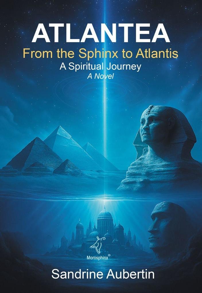 Atlantea - From the Sphinx to Atlantis