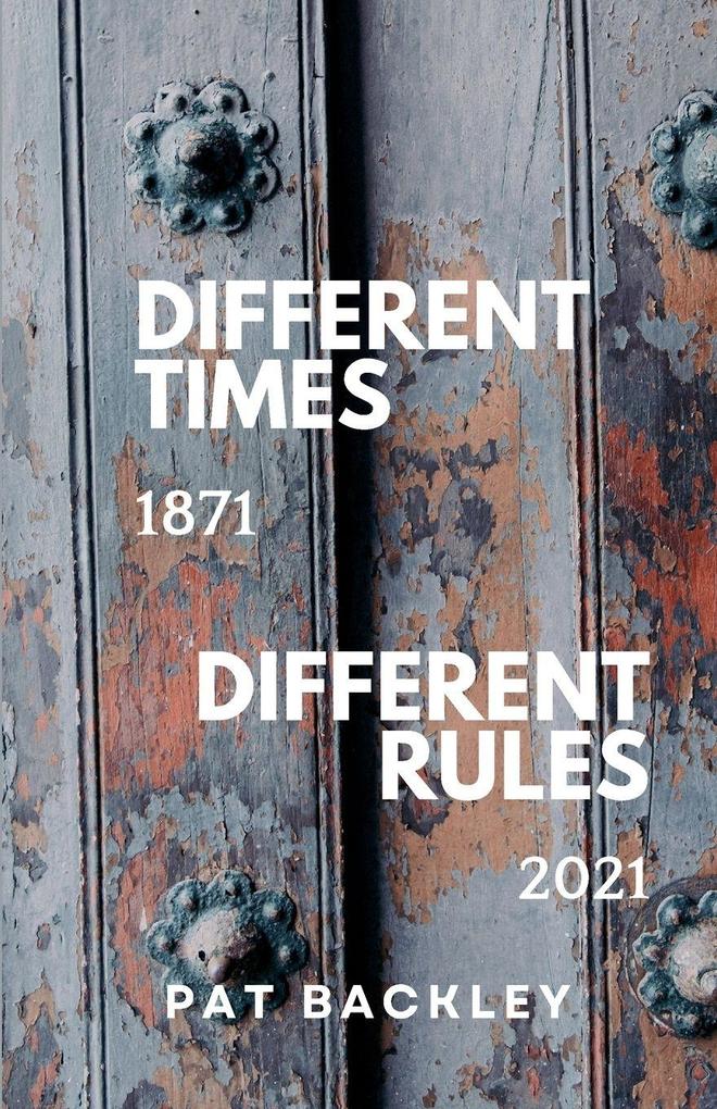 DIFFERENT TIMES DIFFERENT RULES