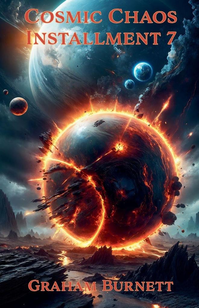 Cosmic Chaos Installment 7