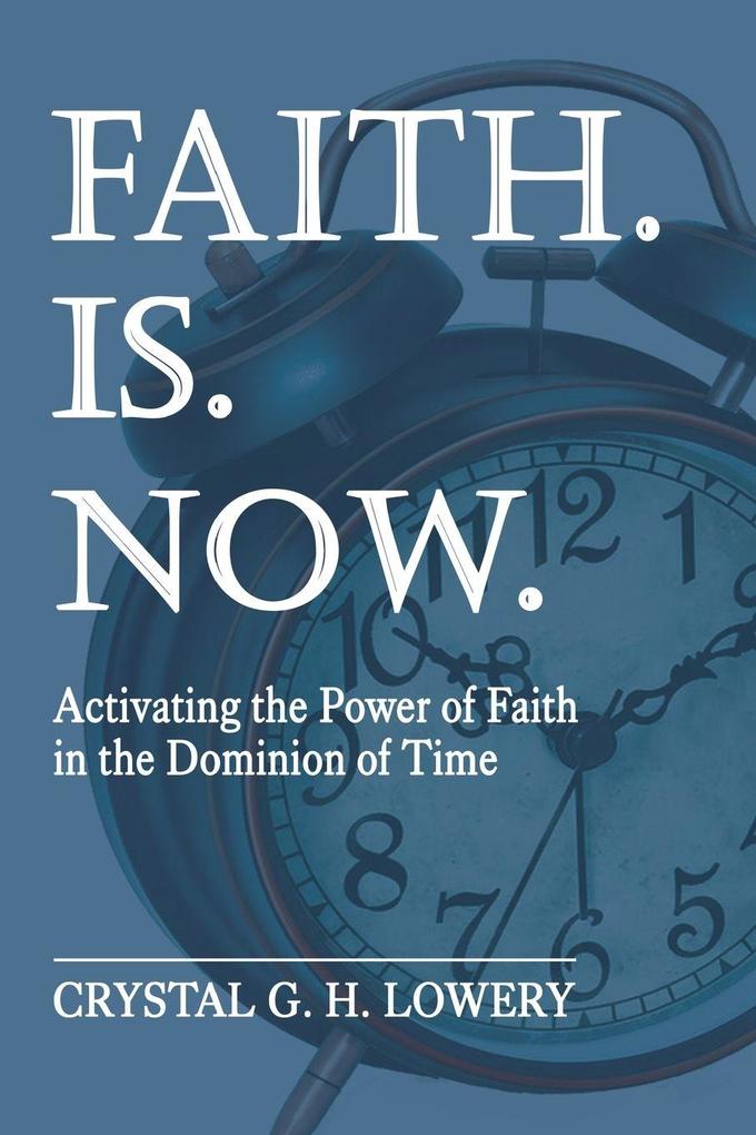 Faith. Is. Now
