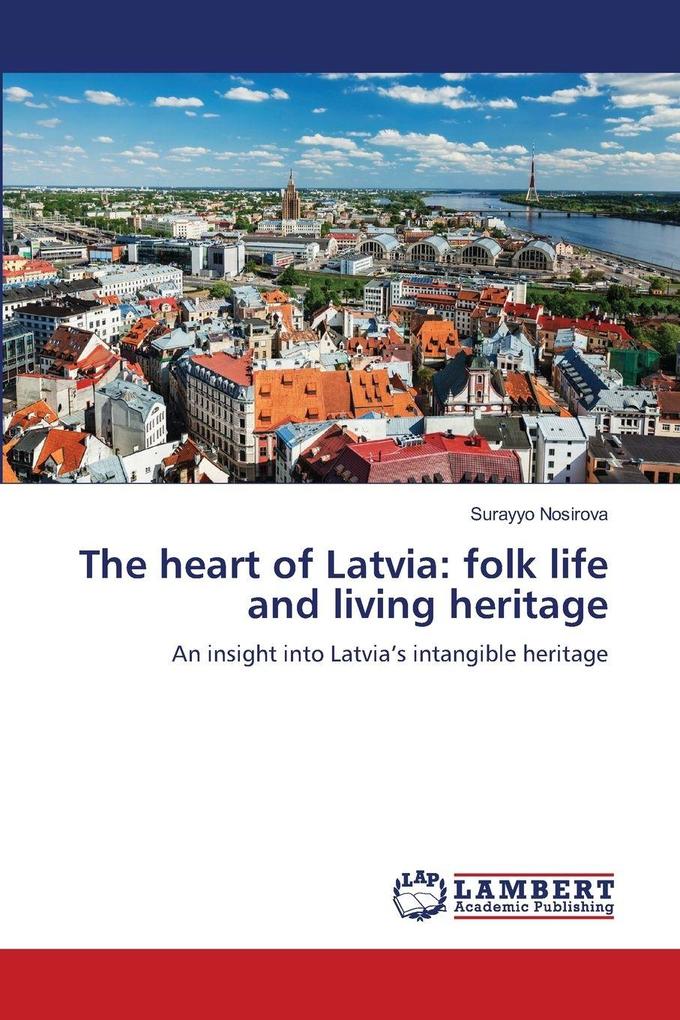 The heart of Latvia: folk life and living heritage