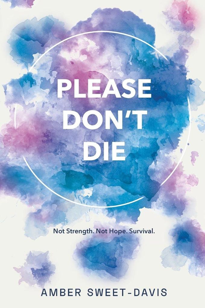 PLEASE DON'T DIE