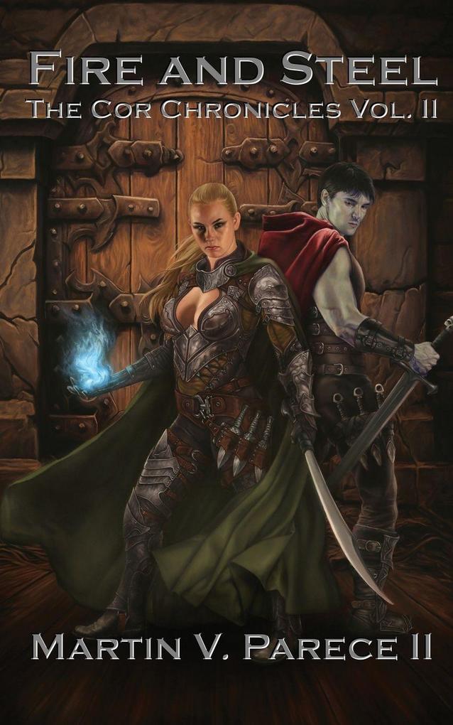 Fire and Steel - The Cor Chronicles Vol. II